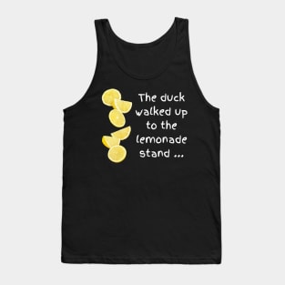 the duck and lemonade stand song tee Tank Top